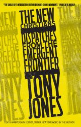 The New Christians : Dispatches from the Emergent Frontier