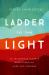 Ladder to the Light : An Indigenous Elder's Meditations on Hope and Courage