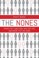The Nones : Where They Came from, Who They Are, and Where They Are Going