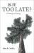 Is It Too Late? : A Theology of Ecology