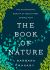 The Book of Nature : The Astonishing Beauty of God's First Sacred Text