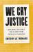 We Cry Justice : Reading the Bible with the Poor People's Campaign We Cry Justice : Reading the Bible with the Poor People's Campaign