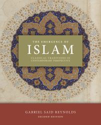 The Emergence of Islam : Classical Traditions in Contemporary Perspective