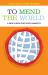 To Mend the World : A New Vision for Youth Ministry