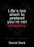 Life's Too Short to Pretend You're Not Religious : Reframed and Expanded Life's Too Short to Pretend You're Not Religious : Reframed and Expanded