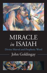 Miracle in Isaiah : Divine Marvel and Prophetic World