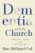 Dementia and the Church : Memory, Care, and Inclusion