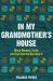 In My Grandmother's House : Black Women, Faith, and the Stories We Inherit