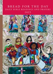 Bread for the Day : Daily Bible Readings and Prayers 2025
