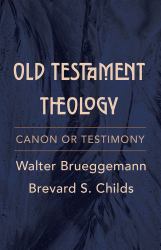 Old Testament Theology : Canon or Testimony