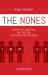 The Nones, Second Edition : Where They Came from, Who They Are, and Where They Are Going, Second Edition