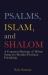 Psalms, Islam, and Shalom : A Common Heritage of Divine Songs for Muslim-Christian Friendship