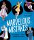 Marvelous Mistakes : Accidents That Made History Marvelous Mistakes : Accidents That Made History