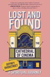 Lost and Found in the Cathedral of Cinema : A Spiritual Journey