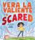 Vera la Valiente Is Scared