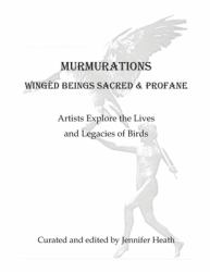 Murmurations : Wing�d Beings Sacred and Profane
