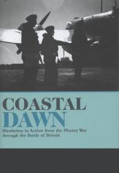 Coastal Dawn : Blenheims in Action from the Phoney War Through the Battle of Britain