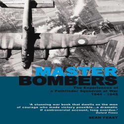 Master Bombers: 1944-1945 : The Experiences of a Pathfinder Squadron at War