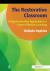 The Restorative Classroom : Using Restorative Approaches to Foster Effective Learning
