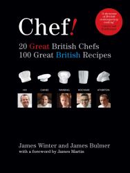 Chef! : 20 Great British Chefs 100 Great British Recipes