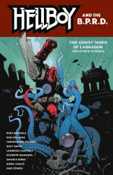 Hellboy and the B. P. R. D. : the Ghost Ships of Labrador and Other Stories