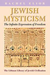 Jewish Mysticism : The Infinite Expression of Freedom