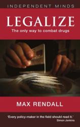 Legalize : The Realistic Way to Combat Drugs