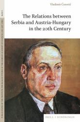 The Relations Between Serbia and Austria-Hungary in the 20th Century