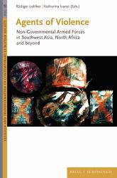 Agents of Violence : Non-Governmental Armed Forces in Southwest Asia, North Africa and Beyond