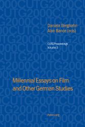 Millennial Essays on Film and Other German Studies : Selected Papers from the Conference of University Teachers of German, University of Southampton, April 2000