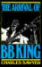 The Arrival of B. B. King : The Authorized Biography