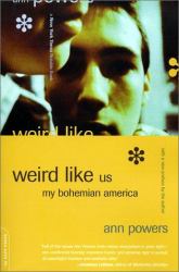 Weird Like Us : My Bohemian America