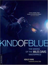 Kind of Blue : The Making of the Miles Davis Masterpiece