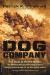 Dog Company : The Boys of Pointe du Hoc -- the Rangers Who Accomplished d-Day's Toughest Mission and Led the Way Across Europe