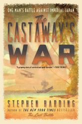 The Castaway's War : One Man's Battle Against Imperial Japan
