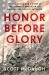 Honor Before Glory : The Epic World War II Story of the Japanese American GIs Who Rescued the Lost Battalion