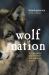 Wolf Nation : The Life, Death, and Return of Wild American Wolves