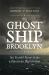 The Ghost Ship of Brooklyn : An Untold Story of the American Revolution