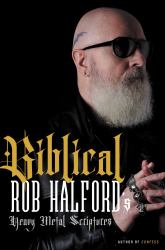 Biblical : Rob Halford's Heavy Metal Scriptures