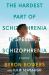 The Hardest Part of Schizophrenia Is Spelling Schizophrenia : A Memoir