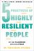 The 5 Practices of Highly Resilient People : Why Some Flourish When Others Fold