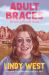 Adult Braces : Driving Myself Sane