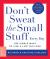 Don't Sweat the Small Stuff Every Day : 365 Simple Ways to Live a Life You Love