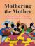 Mothering the Mother : African American Postpartum Traditions, Recipes and Healing