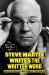 Steve Martin Writes the Written Word : Collected Written Word Works by Steve Martin