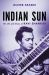 Indian Sun : The Life and Music of Ravi Shankar