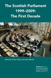 Scottish Parliament, 1999-2009 : The First Decade
