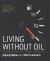 Living Without Oil : Megatrends in a New Energy Era