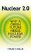 Nuclear 2. 0 : Why a Green Future Needs Nuclear Power
