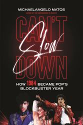 Can't Slow Down : How 1984 Became Pop's Blockbuster Year